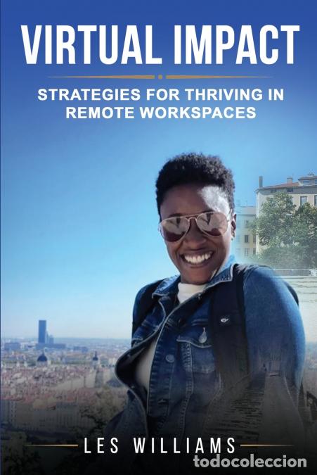 Libri: Virtual Impact - Strategies for Thriving in Remote Workspaces - Les Williams