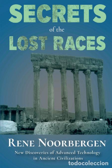 books: Secrets of the Lost Races - New Discoveries of Advanced Technology in Ancient Civilizations - Rene N