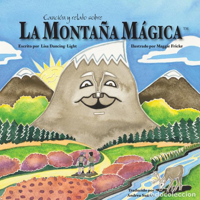 books: Canci&oacute;n y relato sobre La Monta&ntilde;a M&aacute;gica - Lisa Dancing-Light,Maggie Fricke,Andrea Su&aacute;rez
