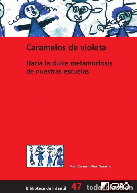 books: Caramelos de violeta - Hacia la dulce metamorfosis de nuestras escuelas - MCarmen D&iacute;ez Navarro,M. Ca