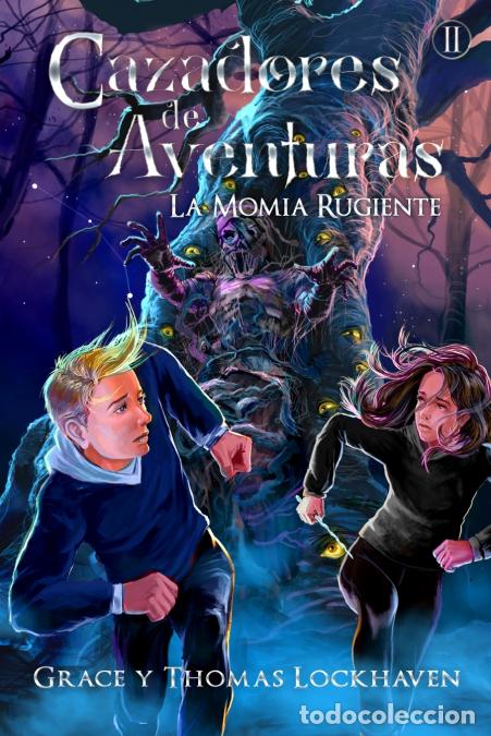 books: La Momia Rugiente (Libro 2) - Cazadores de Aventuras - Quest Chasers: The Screaming Mummy (Spanish E