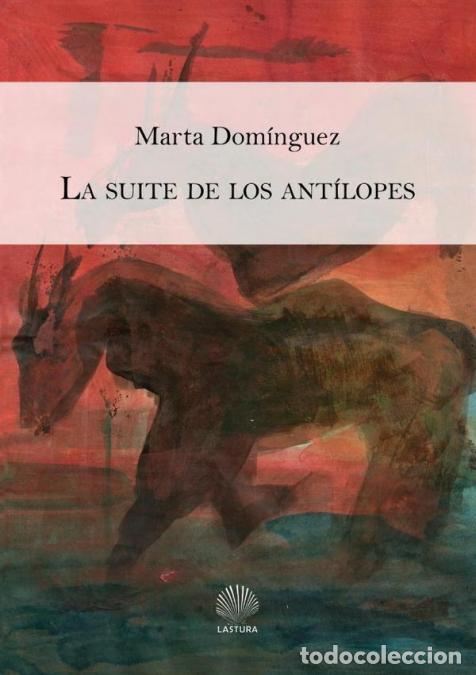 Libros: La suite de los ant&iacute;lopes - MARTA DOM&Iacute;NGUEZ - Foto 1