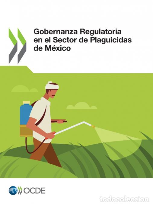 books: Gobernanza Regulatoria en el Sector de Plaguicidas de M&eacute;xico - OECD