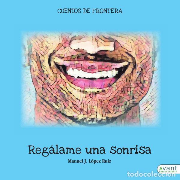 Libri: Reg&aacute;lame una sonrisa - Cuentos de frontera - Manuel L&oacute;pez Ruiz