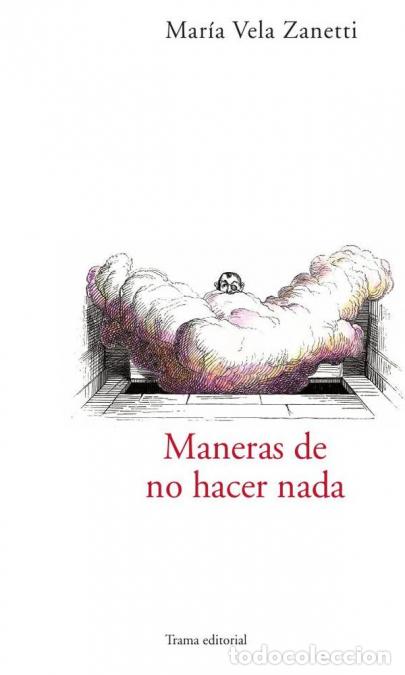 Libri: Maneras de no hacer nada - Mar&iacute;a Vela Zanetti
