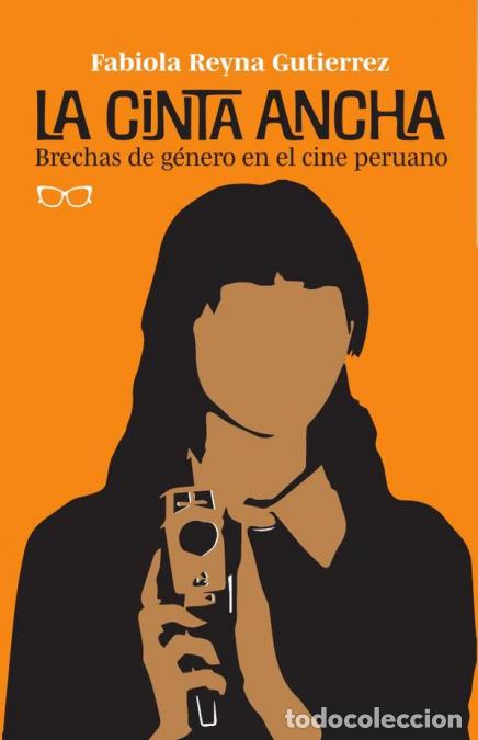 books: La cinta ancha - Brechas de g&eacute;nero en el cine peruano - Fabiola Reyna Gutierrez