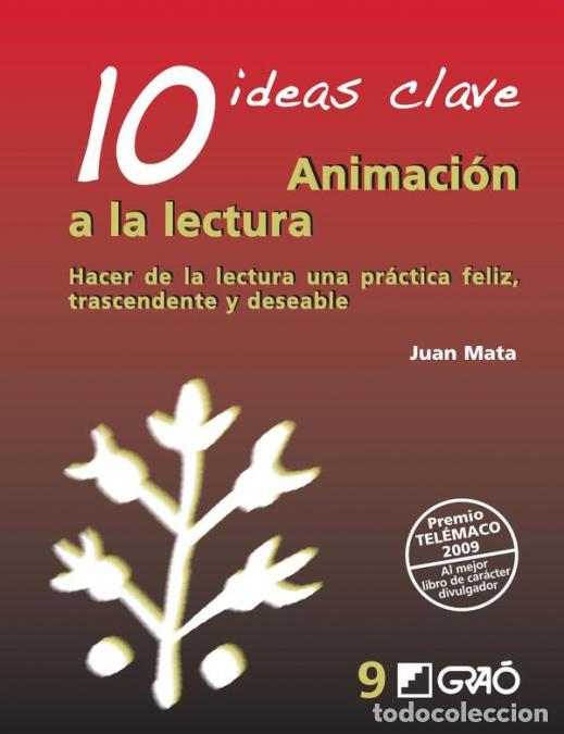 B&uuml;cher: 10 Ideas clave. Animaci&oacute;n a la lectura - Hacer de la lectura una pr&aacute;ctica feliz, trascendente y dese