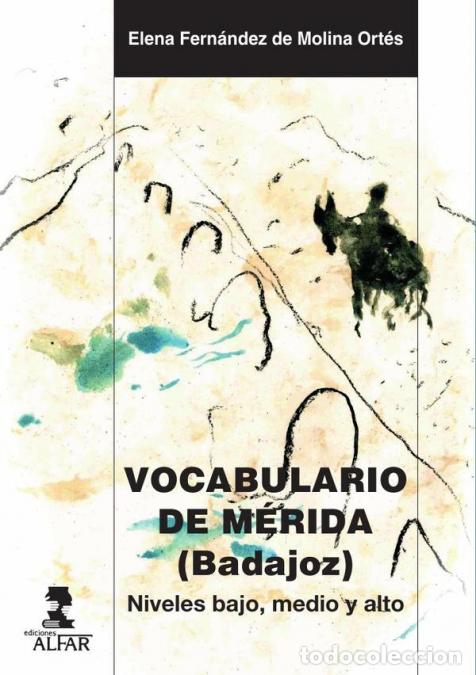 B&uuml;cher: Vocabulario de M&eacute;rida (Badajoz) - Niveles bajo, medio y alto - Elena Fern&aacute;ndez de Molina Ort&eacute;s