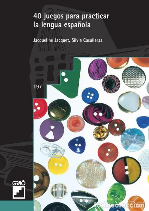 B&uuml;cher: 40 juegos para practicar la lengua espa&ntilde;ola - S&iacute;lvia Casulleras S&aacute;nchez,Jacqueline Jacquet Raoul