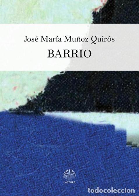 Libri: Barrio - Jos&eacute; Mar&iacute;a Mu&ntilde;oz Quir&oacute;s