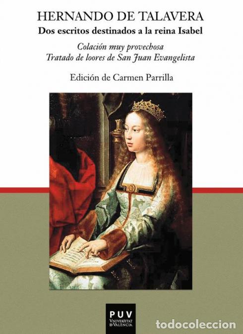 Libros: Dos escritos destinados a la reina Isabel - Colaci&oacute;n muy provechosa,Tratado de loores de San Juan Ev