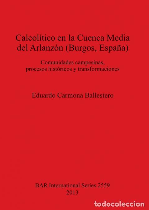 B&uuml;cher: Calcol&iacute;tico en la Cuenca Media del Arlanz&oacute;n (Burgos, Espa&ntilde;a) - Comunidades campesinas, procesos hist