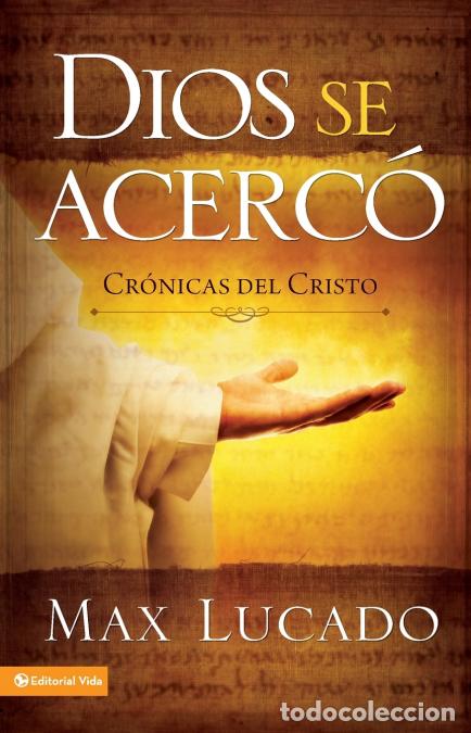 books: El Dios Se Acerc?? - Cr??nicas del Cristo - Max Lucado