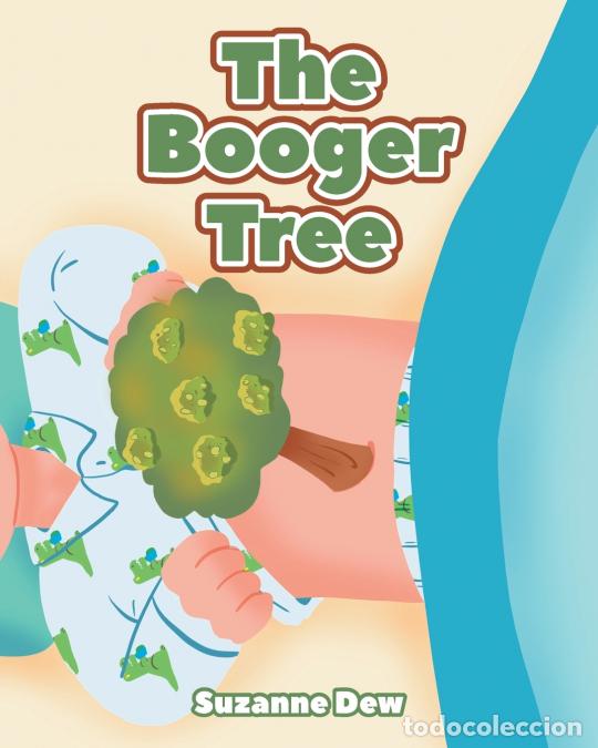 Livres: The Booger Tree - Suzanne Dew