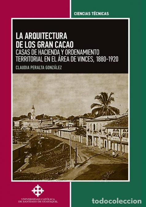 Livres: La arquitectura de los gran cacao - CASAS DE HACIENDA Y ORDENAMIENTO TERRITORIAL EN EL &Aacute;REA DE VINCE