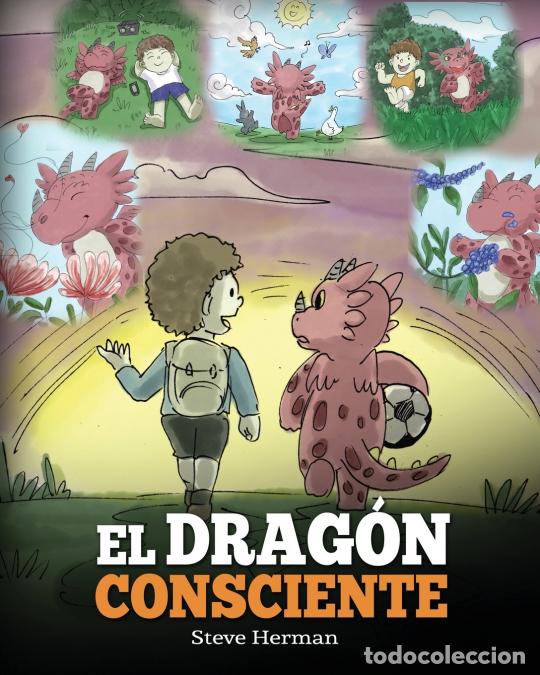 Livres: El Drag&oacute;n Consciente - (The Mindful Dragon) Un libro de dragones sobre la conciencia plena. Un adora