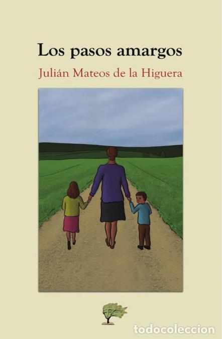 Livres: Los pasos amargos - Juli&aacute;n Mateos de la Higuera