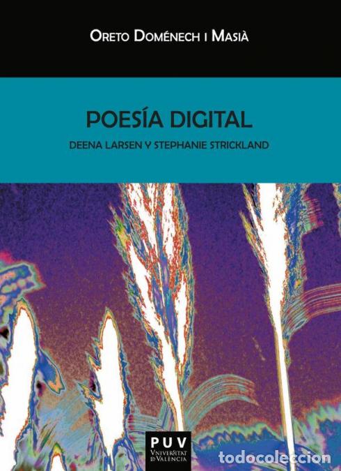 Livres: Poes&iacute;a digital - Deena Larsen y Stephanie Strickland - Oreto Dom&eacute;nech i Masi&agrave;,Francesc Gasc&oacute; i Navar