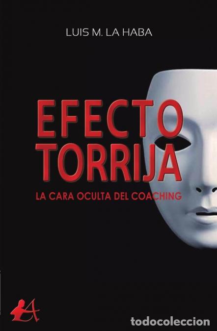 Livres: Efecto torrija - La cara oculta del coaching - Luis MLa Haba,Luis M. La Haba