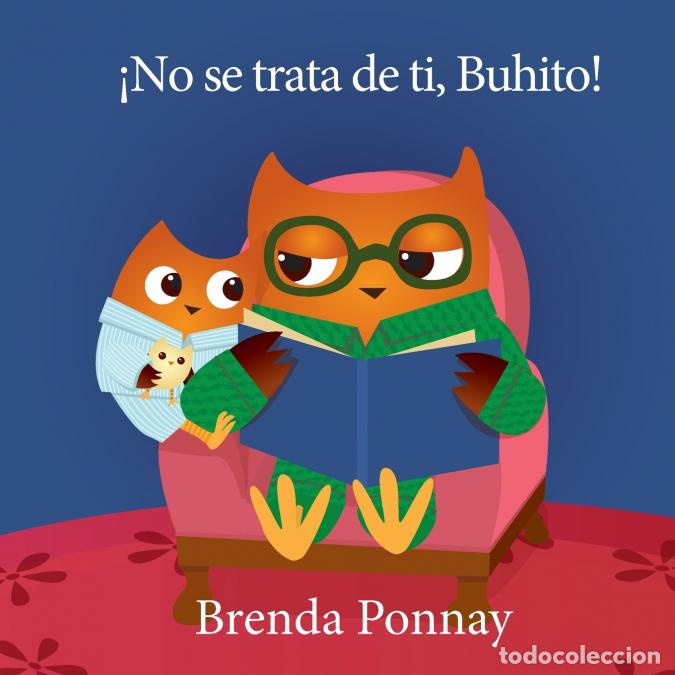 Livres: &iexcl;No se trata de ti, Buhito! - Brenda Ponnay,Victor Santana