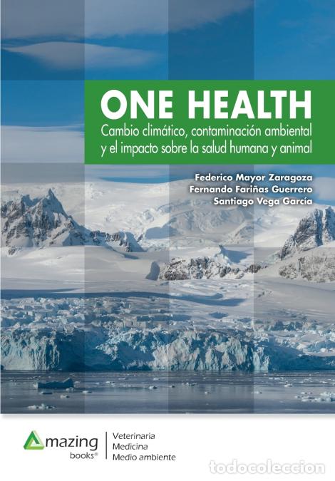 B&uuml;cher: ONE HEALTH - Cambio clim&aacute;tico, contaminaci&oacute;n ambiental y el impacto sobre la salud humana y animal.