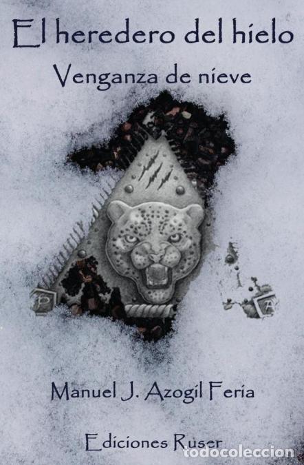 Libri: El heredero del hielo - Venganza de nieve - Manuel Jes&uacute;s Azogil Feria
