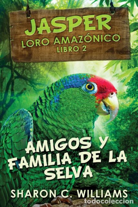 Libri: Amigos y Familia de la Selva - Sharon CWilliams,Sharon C. Williams