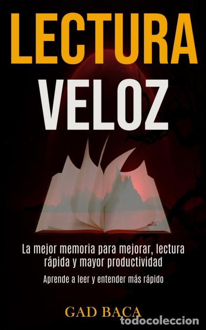 Livros: Lectura Veloz - La mejor memoria para mejorar, lectura r&aacute;pida y mayor productividad (Aprende a leer