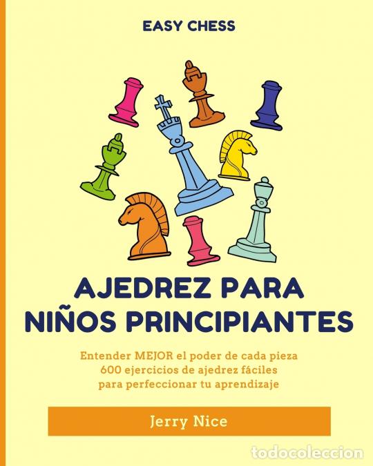 Libri: Ajedrez para ni&ntilde;os principiantes - Entender MEJOR el poder de cada pieza, 600 ejercicios de ajedrez