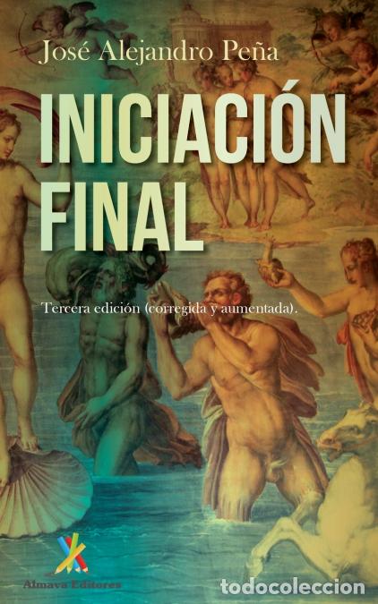 books: Iniciaci&oacute;n final - poemas - Jos&eacute; Alejandro Pe&ntilde;a