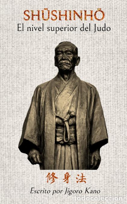 Libri: Shushinho - El nivel superior del Judo - Escrito por Jigoro Kano - Jose Caracena,Bruce RBethers,Bruc