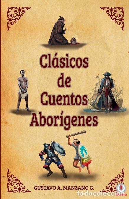 Libri: Cl&aacute;sicos de cuentos Abor&iacute;genes - Gustavo AManzano G.