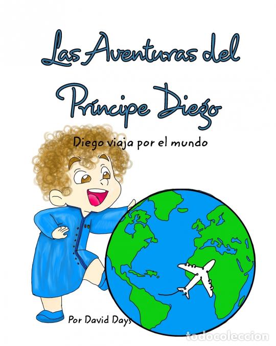 Libros: Las Aventuras del principe Diego - Diego Viaja por el Mundo - David Days