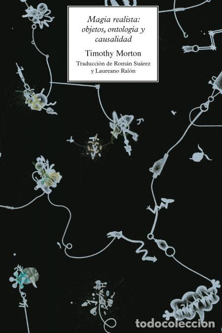 books: Magia realista - objetos, ontologi?a y causalidad - Timothy Morton,Tim Morton,Rom&aacute;n Su&aacute;rez,Laureano