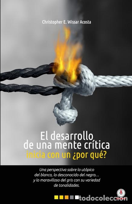 Libri: El desarrollo de una mente cr&iacute;tica inicia con un &iquest;por qu&eacute;? - Christopher EWissar Acosta