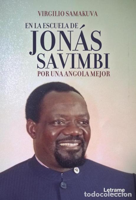 Libri: En la escuela de Jon&aacute;s Savimbi. Por una Angola mejor - Virgilio Samakuva