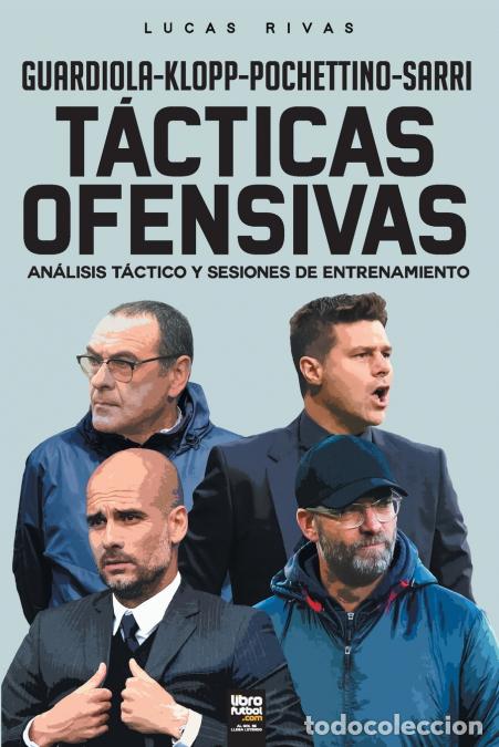 Libri: T&aacute;cticas Ofensivas - An&aacute;lisis t&aacute;ctico y sesiones de entrenamiento - LIBROFUTBOL.com,Lucas Rivas