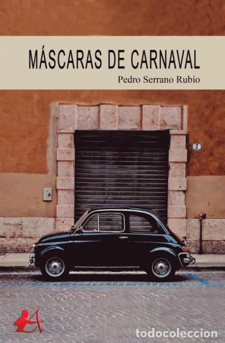Libri: M&aacute;scaras de carnaval - Pedro Serrano Rubio