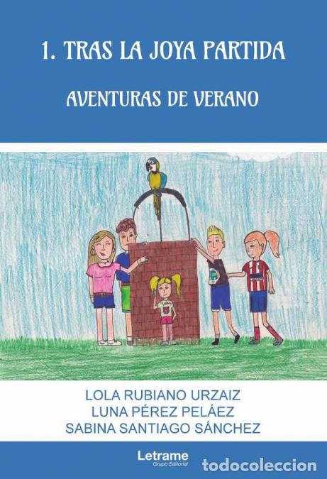 Libri: 1. Tras la joya partida. Aventuras de verano - Lola Rubiano Urzaiz,Luna P&eacute;rez Pel&aacute;ez,Sabina Santiago