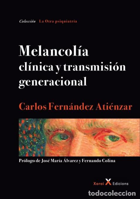 Libri: Melancol&iacute;a - Cl&iacute;nica y transmisi&oacute;n generacional - Jos&eacute; Mar&iacute;a &Aacute;lvarez,Fernando Colina,Carlos Fern&aacute;nde