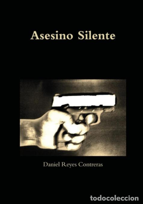 Libri: Asesino Silente - Daniel Reyes Contreras