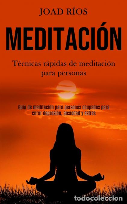 B&uuml;cher: Meditaci&oacute;n - T&eacute;cnicas r&aacute;pidas de meditaci&oacute;n para personas (Gu&iacute;a de meditaci&oacute;n para personas ocupadas