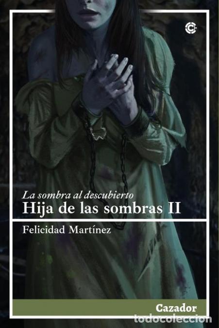 Libri: Hija de las sombras II - La sombra al descubierto - Felicidad Mart&iacute;nez