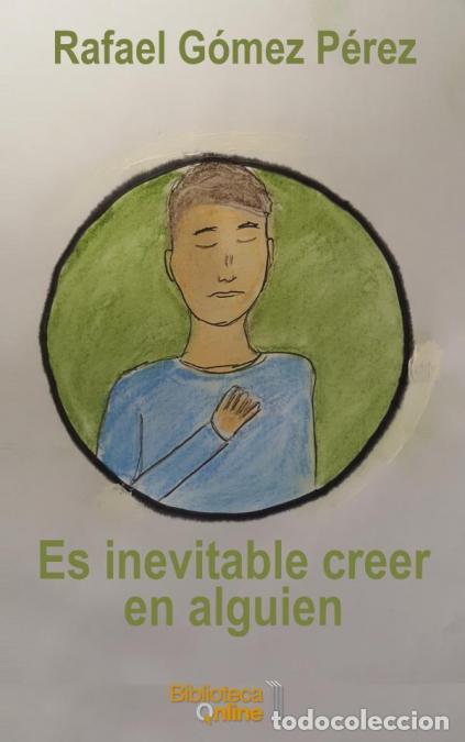 Libri: Es inevitable creer en alguien - Rafael G&Oacute;MEZ P&Eacute;REZ