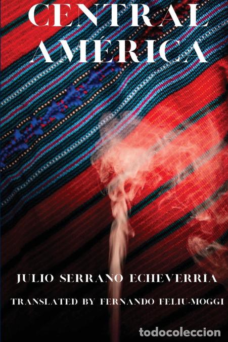 B&uuml;cher: Central Am&eacute;rica - Edward Vidaurre,Julio Echeverr&iacute;a,Fernando Feliu-Moggi,Julio Serrano Echeverr&iacute;a