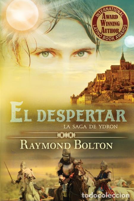 Libri: El despertar - La saga de Ydron - Raymond Bolton,Sylvia V&aacute;zquez,Rosina Iglesias