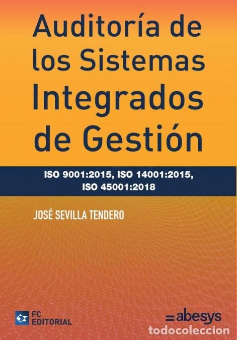 Libros: Auditor&iacute;a de los Sistemas Integrados de Gesti&oacute;n ISO 9001:2015, ISO 14001:2015, ISO 45001:2018 - Jos&eacute;