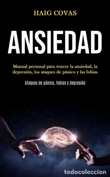 books: Ansiedad - Manual personal para vencer la ansiedad, la depresi&oacute;n, los ataques de p&aacute;nico y las fobias