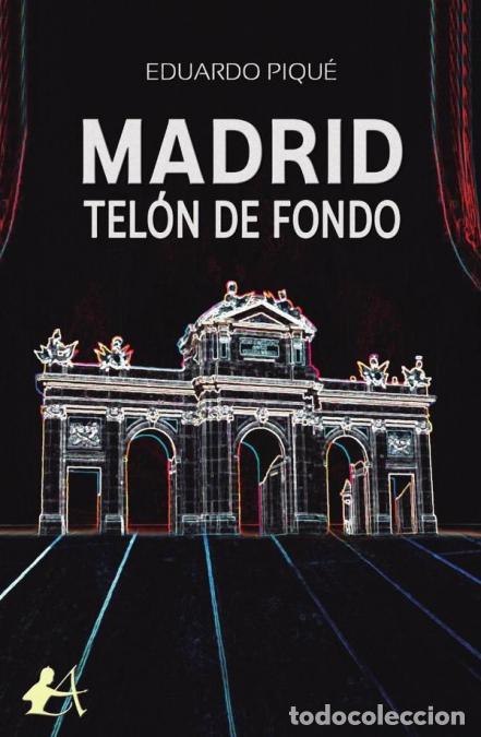 Livros: Madrid, tel&oacute;n de fondo - Eduardo Piqu&eacute; S&aacute;nchez