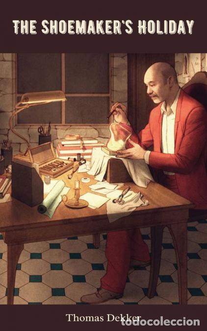Libros: The Shoemaker?s Holiday - Thomas Dekker
